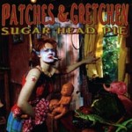 patchesgretchen1 150x150 PATCHES & GRETCHEN   Sugar Head Pie