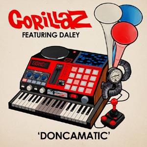 Doncamatic cover Gorillaz with Daley Doncama1 Gorillaz Debut Video for “Doncamatic (All Played Out)”
