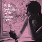 belle and sebastian - write about love belle and sebastian write about love1 Verbicides Top 50 Albums of 2010