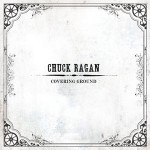 CHUCK RAGAN – Covering Ground CHUCK RAGAN – Covering Ground