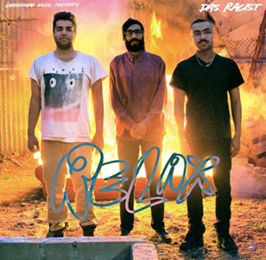 Relax Das Racist Relax Verbicides Top 50 Albums of 2011