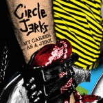 Circle Jerks Documentary “My Career as a Jerk” to Be Released on DVD September 25, 2012 Circle Jerks Documentary “My Career as a Jerk” to Be Released on DVD September 25, 2012
