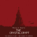 Short Film Based on Philip K. Dick’s “The Crystal Crypt” to Be Produced