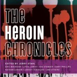 THE HEROIN CHRONICLES ed. by Jerry Stahl THE HEROIN CHRONICLES ed. by Jerry Stahl