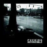 FUCKING INVINCIBLE – Downtown Is Dead