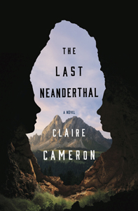 The Last Neanderthal by Claire Cameron