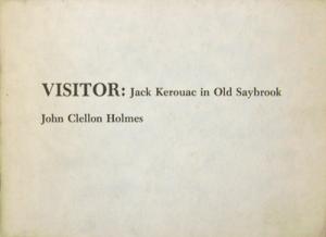 Visitor: Jack Kerouac in Old Saybrook by John Clellon Holmes